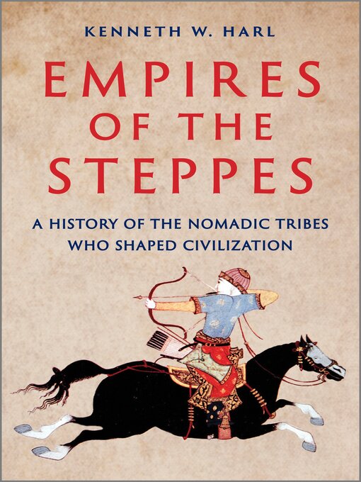 Title details for Empires of the Steppes by Kenneth W. Harl - Available